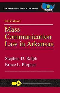 bokomslag Mass Communication Law in Arkansas, 10th Edition