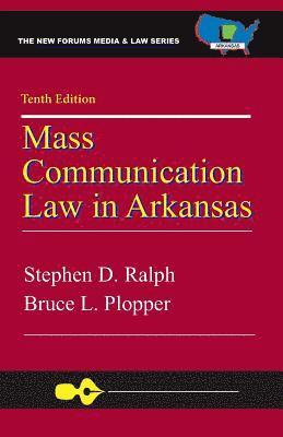 Mass Communication Law in Arkansas, 10th Edition