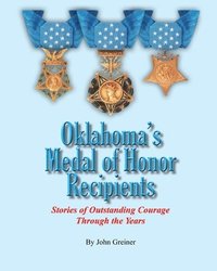 bokomslag Oklahoma's Medal of Honor Recipients: Stories of Outstanding Courage Through the Years