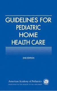 bokomslag Guidelines for Pediatric Home Health Care