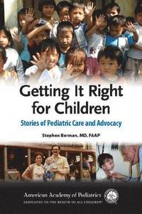 bokomslag Getting It Right for Children: Stories of Pediatric Care and Advocacy