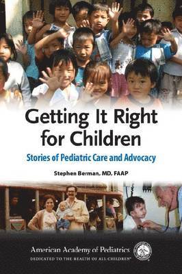 bokomslag Getting It Right for Children: Stories of Pediatric Care and Advocacy