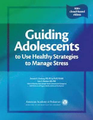 Guiding Adolescents to Use Healthy Strategies to Manage Stress 1