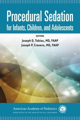 American Academy of Pediatrics Section o, Joseph D. Tobias - Procedural Sedation for Infants, Children, and Adolescents, Häftad