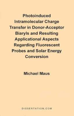 Photoinduced Intramolecular Charge Transfer in Donor-Acceptor Biaryls and Resulting Applicational Aspects Regarding Fluorescent Probes and Solar Energy Conversion 1