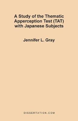 bokomslag A Study of the Thematic Apperception Test (TAT) with Japanese Subjects