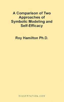 Roy Hamilton - Comparison of Two Approaches of Symbolic Modeling and Self-Efficacy, Häftad
