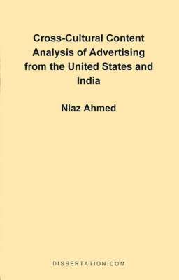 Niaz Ahmed - Cross-Cultural Content Analysis of Advertising from the United States and India, Häftad
