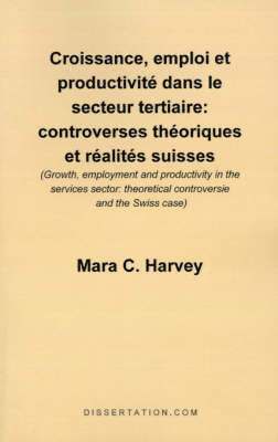 Mara C Harvey, Mara C. Harvey - Croissance, Emploi Et Productivite Dans le Secteur Tertiaire, Häftad