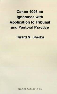 bokomslag Canon 1096 on Ignorance with Application to Tribunal and Pastoral Practice