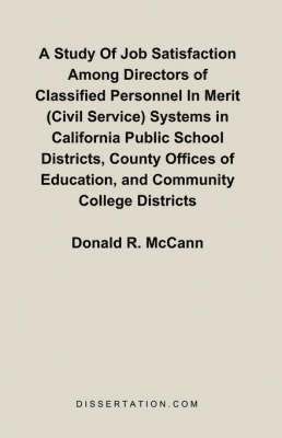 bokomslag Study Of Job Satisfaction Among Directors of Classified Personnel In Merit (Civil Service) Systems in California Public School Districts, County Offices of Education, and Community College Districts