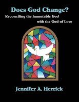 Does God Change? Reconciling the Immutable God with the God of Love 1