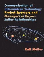 bokomslag Communication of Information Technology Project Sponsors and Managers in Buyer-Seller Relationships