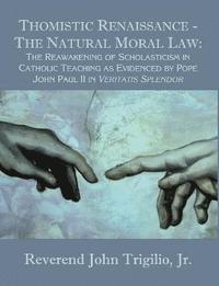 bokomslag Thomistic Renaissance - The Natural Moral Law
