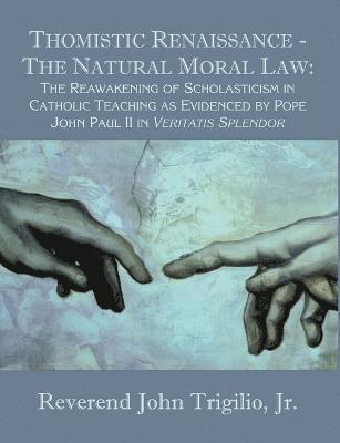 Thomistic Renaissance - The Natural Moral Law 1
