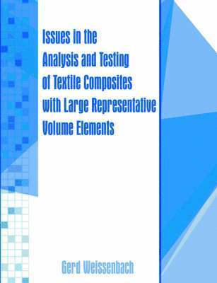 Gerd Weissenbach - Issues in the Analysis and Testing of Textile Composites with Large Representative Volume Elements, Häftad