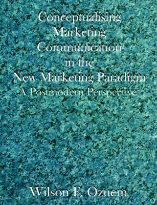 Conceptualising Marketing Communication in the New Marketing Paradigm 1