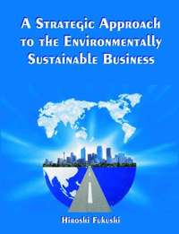 bokomslag A Strategic Approach to the Environmentally Sustainable Business