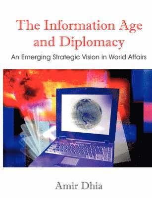 bokomslag The Information Age and Diplomacy