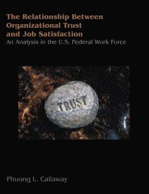 The Relationship of Organizational Trust and Job Satisfaction 1