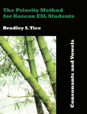 Bradley S Tice, Bradley S. Tice - Priority Method for Korean ESL Students, Häftad