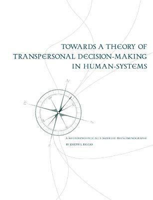 bokomslag Towards a Theory of Transpersonal Decision-Making in Human-Systems