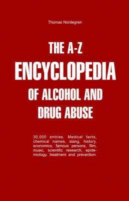 Thomas Nordegren - A-Z Encyclopedia of Alcohol and Drug Abuse, Häftad