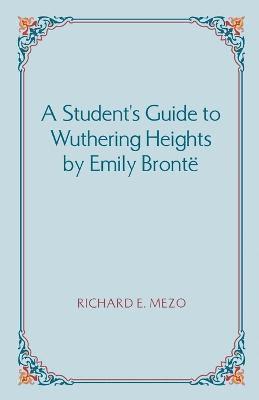 Student's Guide to Wuthering Heights by Emily Bronte