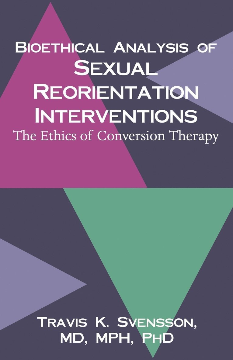 Bioethical Analysis of Sexual Reorientation Interventions 1