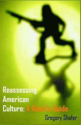 Gregory Shafer - Reassessing American Culture, Häftad