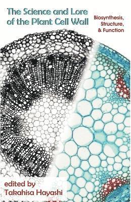 bokomslag The Science and Lore of the Plant Cell Wall