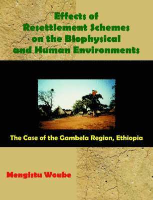 Effects of Resettlement Schemes on the Biophysical and Human Environments 1