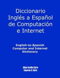 bokomslag English-To-Spanish Computer and Internet Dictionary