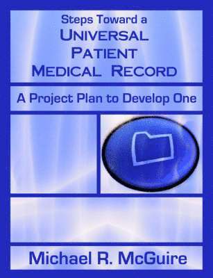 Steps Toward a Universal Patient Medical Record 1