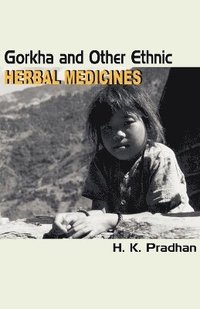 bokomslag Gorkha and Other Ethnic Herbal Medicines