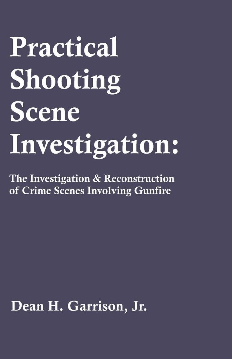 Dean H Garrison, Dean Garrison - Practical Shooting Scene Investigation, Häftad