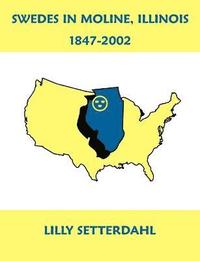 bokomslag Swedes in Moline, Illinois 1847-2002