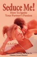 bokomslag Seduce Me! How to Ignite Your Partner's Passion