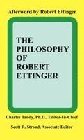 The Philosophy of Robert Ettinger 1