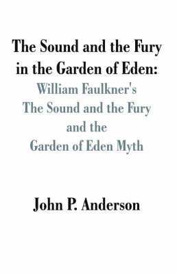 The Sound and the Fury in the Garden of Eden 1