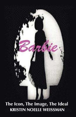 bokomslag Barbie: The Icon, the Image, the Ideal