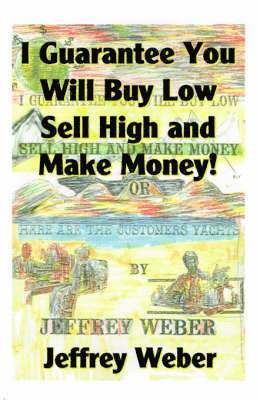 I Guarantee You Will Buy Low, Sell High and Make Money 1