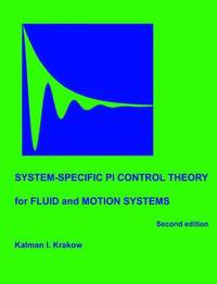 bokomslag System-specific PI Control Theory for Fluid and Motion Systems (Second Edition)
