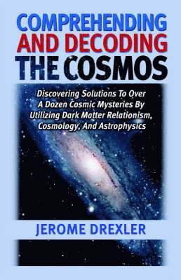 bokomslag Comprehending And Decoding The Cosmos