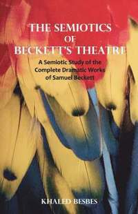 bokomslag Semiotics of Beckett's Theatre