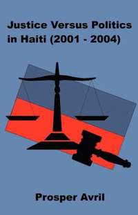 bokomslag Justice versus Politics in Haiti (2001-2004)