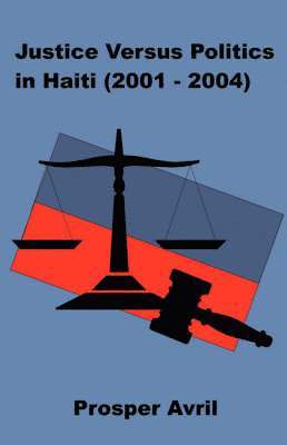 bokomslag Justice versus Politics in Haiti (2001-2004)