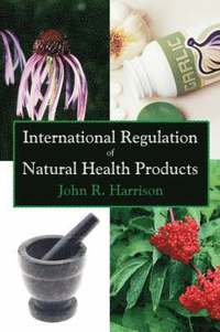 bokomslag International Regulation of Natural Health Products