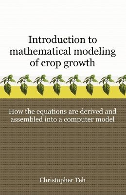 bokomslag Introduction to Mathematical Modeling of Crop Growth