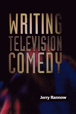 bokomslag Writing Television Comedy